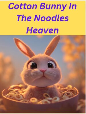 cover image of Cotton Bunny In the  Noodles Heaven